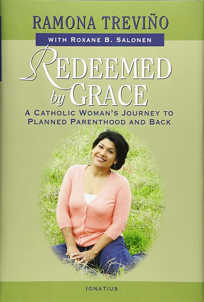 Book cover image for Redeemed by Grace: A Catholic Woman's Journey to Planned Parenthood and Back by Ramona Trevino