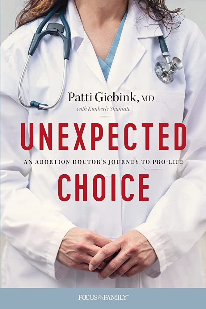 Book cover image for Unexpected Choice: An Abortion Doctor's Journey to Pro-Life by Patti Giebink