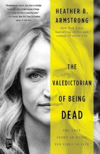 Book cover image for the Valedictorian of Being Dead by Heather Armstong